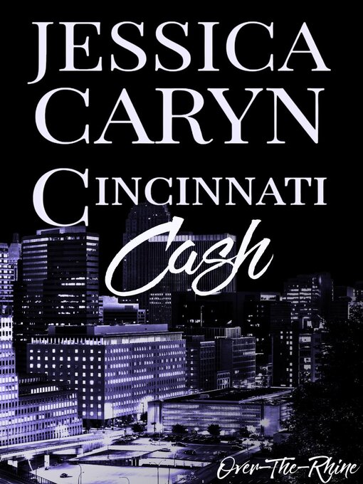 Title details for Cash, Over-the-Rhine by Jessica Caryn - Available
